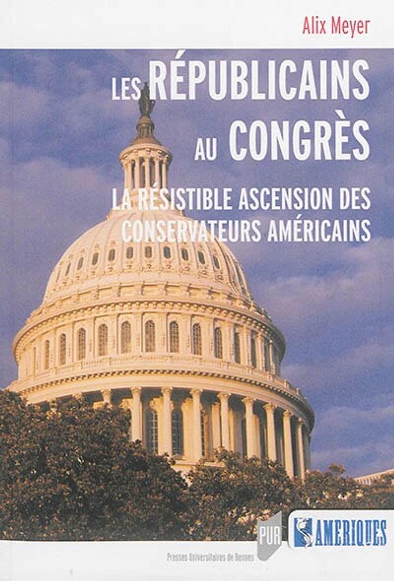 Les républicains au Congrès: la résistible ascension des conservateurs américains