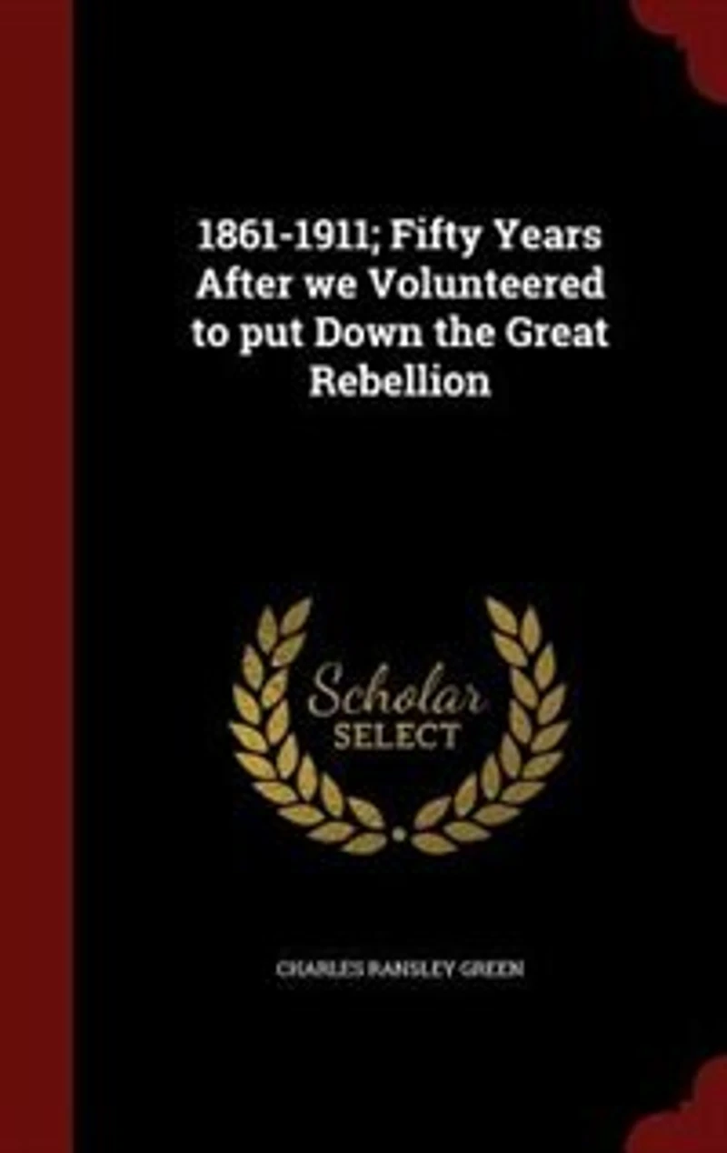 1861-1911; Fifty Years After We Volunteered to Put Down the Great Rebellion