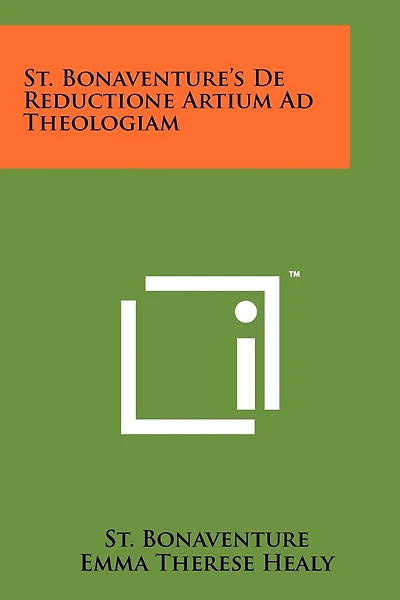 St. Bonaventure's De Reductione Artium Ad Theologiam