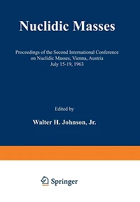 Nuclidic Masses: Proceedings of the Second International Conference on Nuclidic Masses, Vienna, Austria July 15-19, 1963