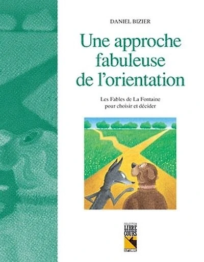 Une approche fabuleuse de l'orientation: les Fables de La Fontaine pour choisir et décider