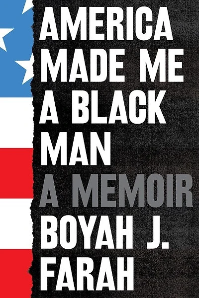 America Made Me A Black Man: Memoir