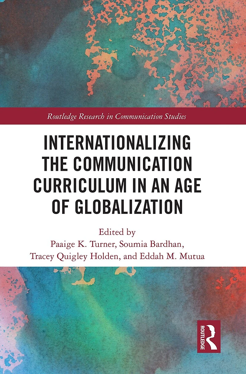 Internationalizing the Communication Curriculum an Age of Globalization