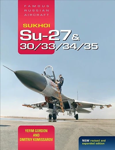 Sukhoi Su-27 And 30/33/34/35: Famous Russian Aircraft