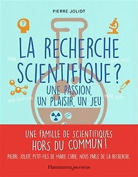La recherche scientifique ?: une passion, un plaisir, jeu