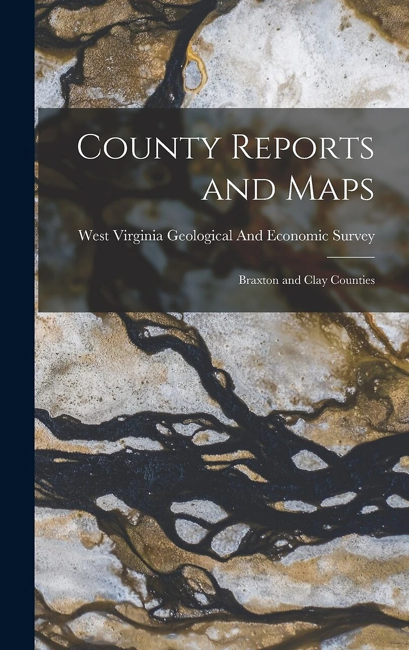 County Reports and Maps: Braxton and Clay Counties