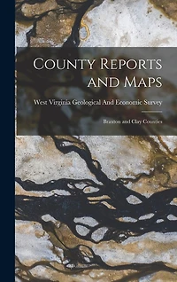 County Reports and Maps: Braxton and Clay Counties