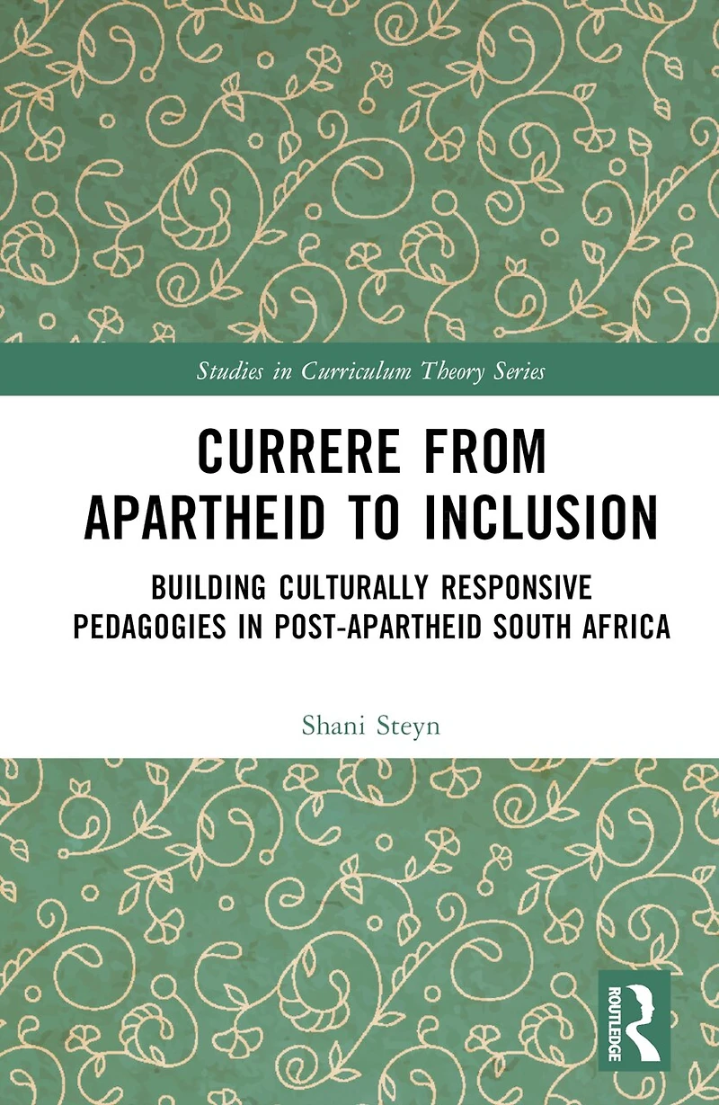 Currere from Apartheid to Inclusion: Building Culturally Responsive Pedagogies Post-Apartheid South Africa