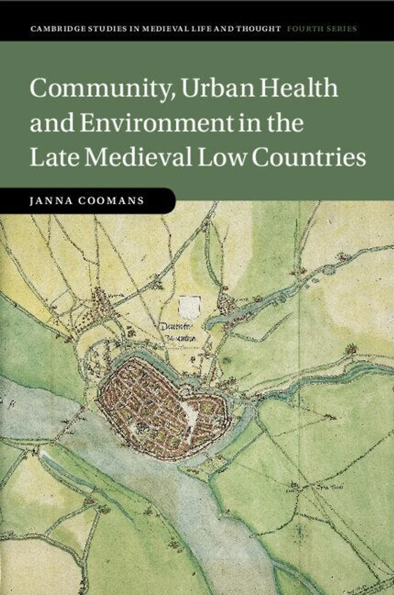 Community, Urban Health and Environment the Late Medieval Low Countries