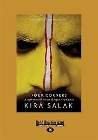 Four Corners: A Journey Into The Heart Of Papua New Guinea (large Print 16pt)