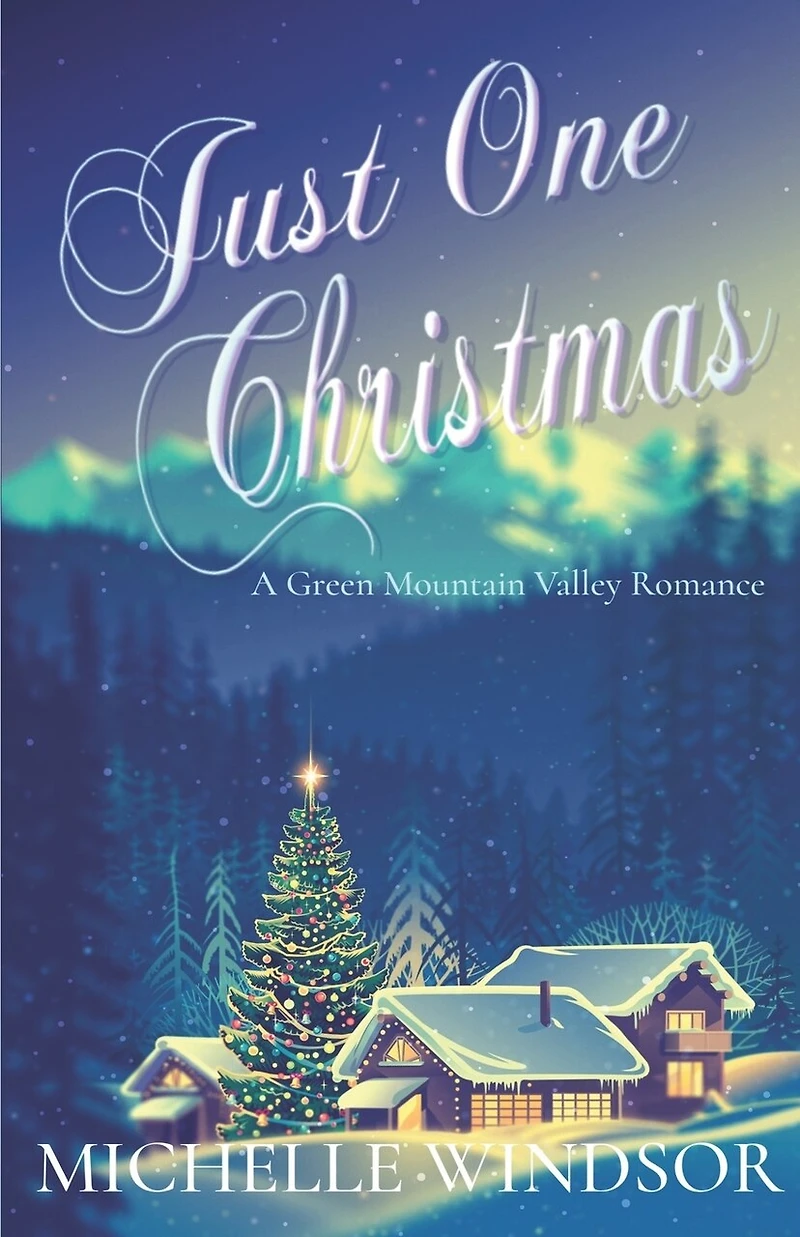 Just One Christmas: A Green Mountain Valley Romance