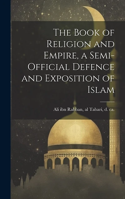 The Book of Religion and Empire, a Semi-official Defence and Exposition of Islam