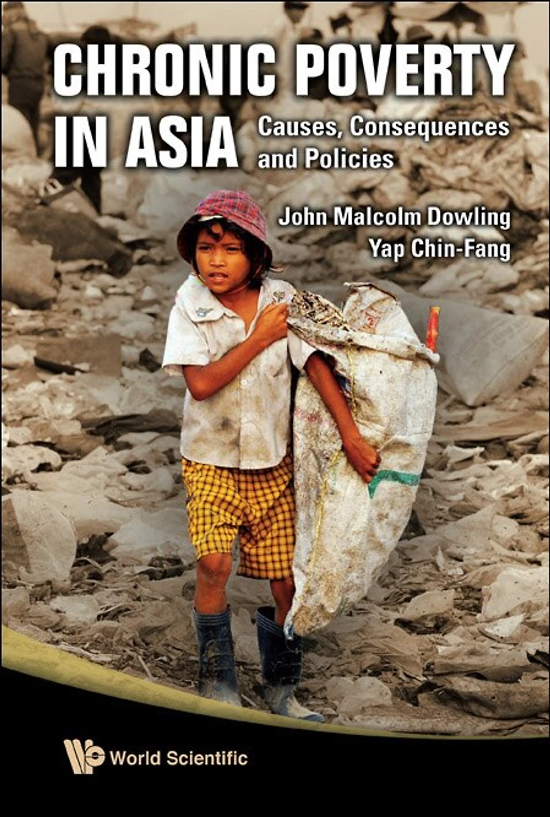 Chronic Poverty Asia: Causes, Consequences And Policies