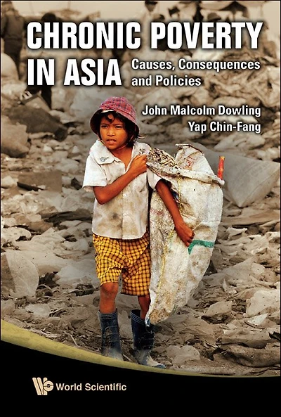 Chronic Poverty Asia: Causes, Consequences And Policies