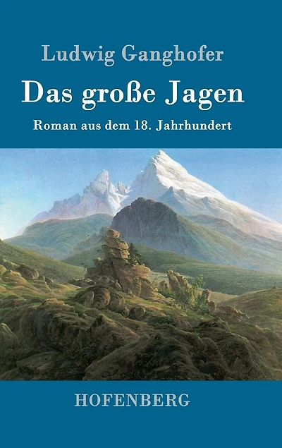 Das große Jagen: Roman aus dem 18. Jahrhundert