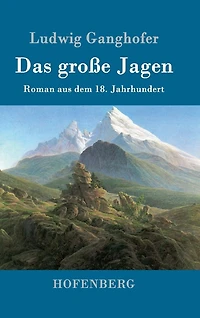 Das große Jagen: Roman aus dem 18. Jahrhundert