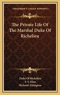 The Private Life Of The Marshal Duke Of Richelieu
