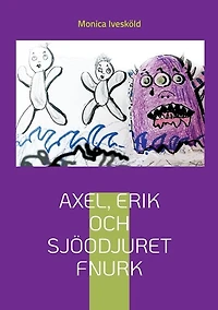 Axel, Erik och sjöodjuret Fnurk
