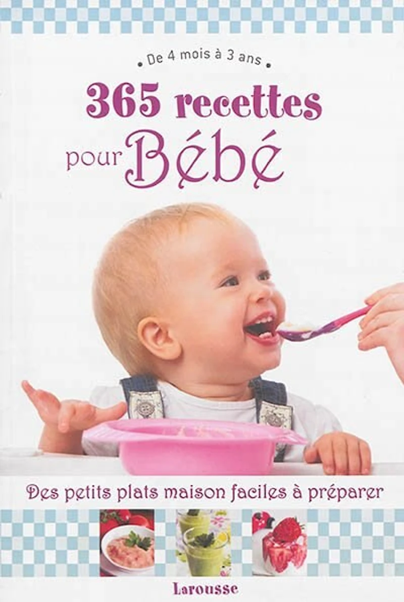 365 recettes pour bébé: de 4 mois à 3 ans