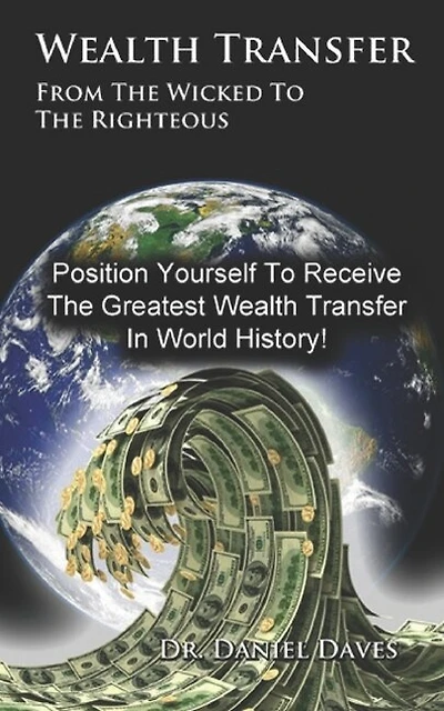 Wealth Transfer: From the Wicked to the Righteous