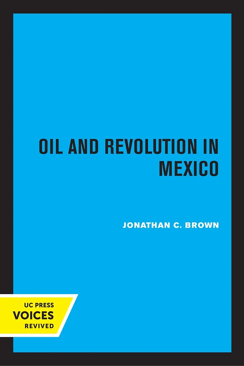 Oil And Revolution Mexico