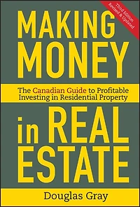 Making Money Real Estate: The Essential Canadian Guide to Investing Residential Property