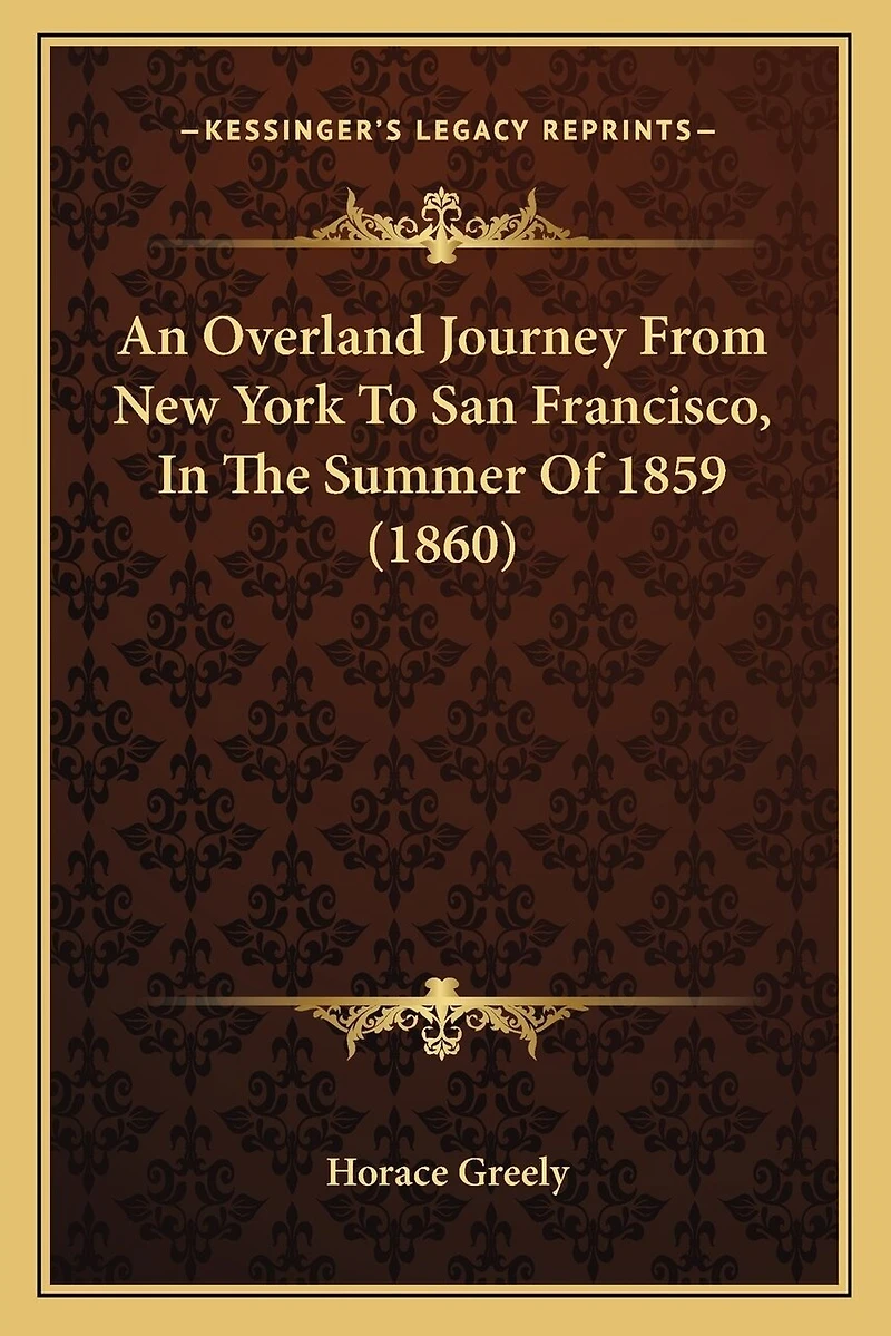An Overland Journey From New York To San Francisco, In The Summer Of 1859 (1860)
