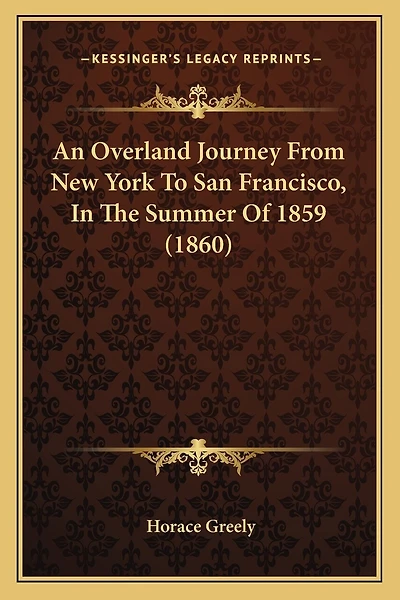 An Overland Journey From New York To San Francisco, In The Summer Of 1859 (1860)
