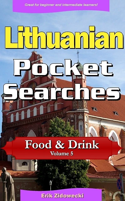 Lithuanian Pocket Searches - Food & Drink - Volume 5: A Set of Word Search Puzzles to Aid Your Language Learning