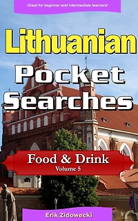 Lithuanian Pocket Searches - Food & Drink - Volume 5: A Set of Word Search Puzzles to Aid Your Language Learning