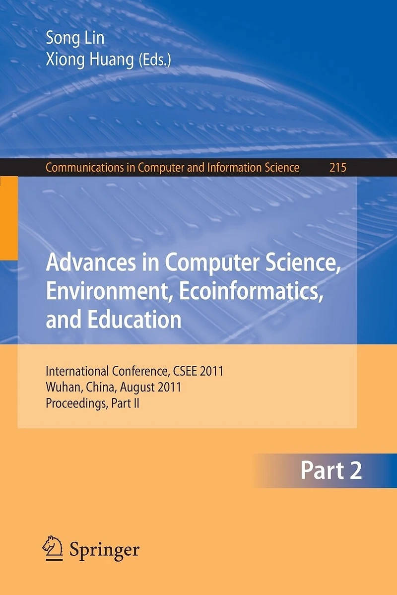 Advances in Computer Science, Environment, Ecoinformatics, and Education, Part II: International Conference, CSEE 2011, Wuhan, China, August 21-22, 2011. Proceedings, Part II
