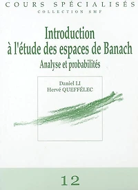 Introduction à l'étude des espaces de Banach : analyse et probabilités: analyse et probabilités