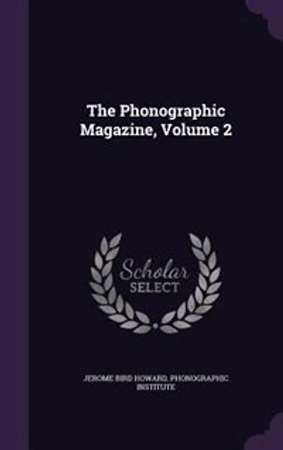 The Phonographic Magazine, Volume 2