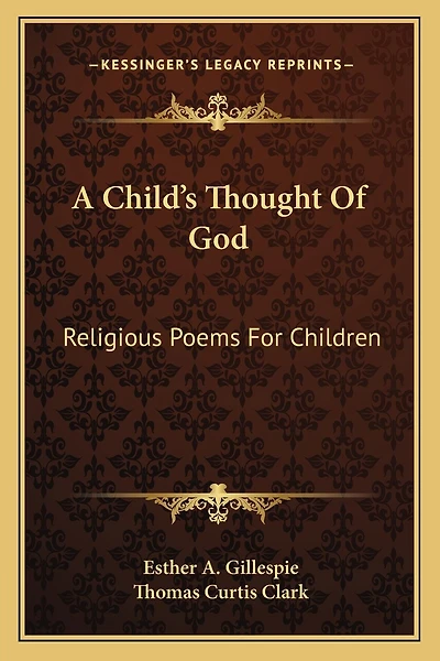 A Child's Thought Of God: Religious Poems For Children