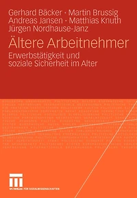 Ältere Arbeitnehmer: Erwerbstätigkeit und soziale Sicherheit im Alter