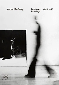 André Marfaing : peintures 1948-1986 = André Marfaing : paintings 1948-1986: peintures 1948-1986