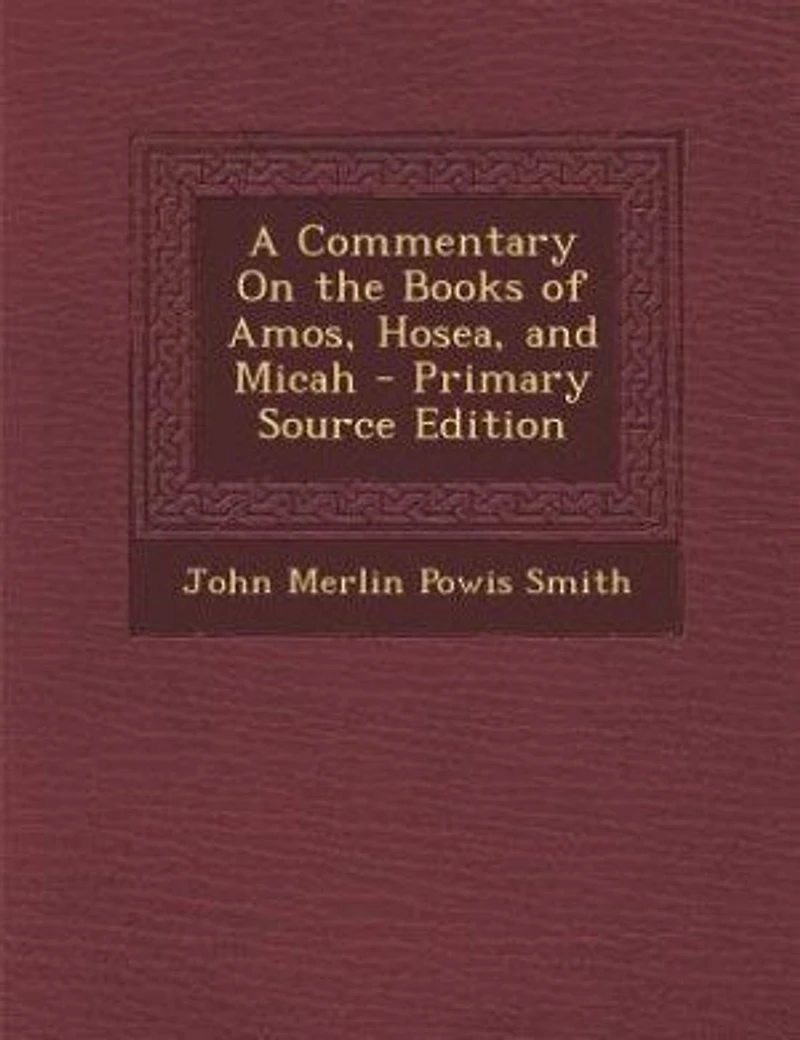 A Commentary On the Books of Amos, Hosea, and Micah