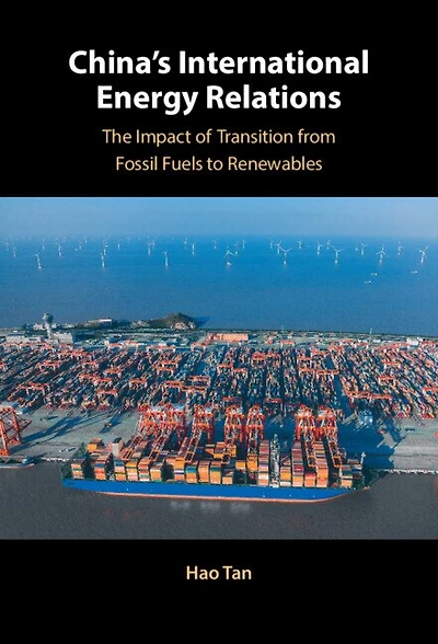 China's International Energy Relations: The Impact of Transition from Fossil Fuels to Renewables