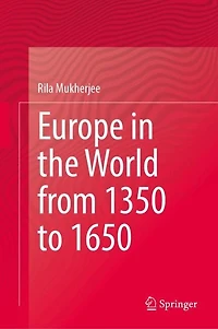 Europe the World from 1350 to 1650