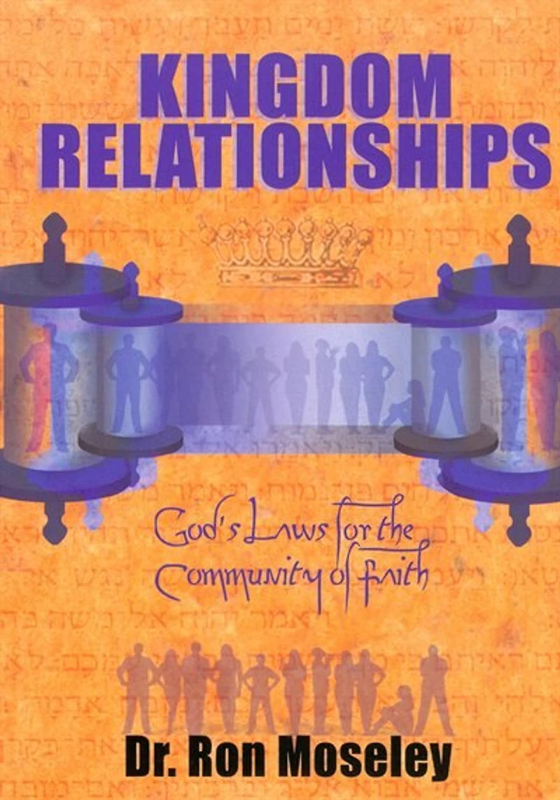 Kingdom Relationships: God's Laws For The Community Of Faith