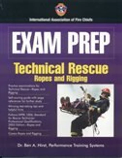 Exam Prep: Technical Rescue-ropes And Rigging: Technical Rescue-Ropes and Rigging