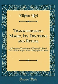 Transcendental Magic, its Doctrine and Ritual