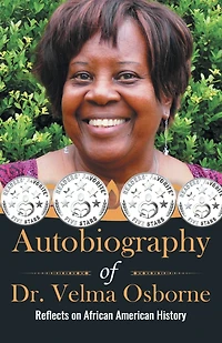 Autobiography Of Dr. Velma Osborne: Reflects On African American History