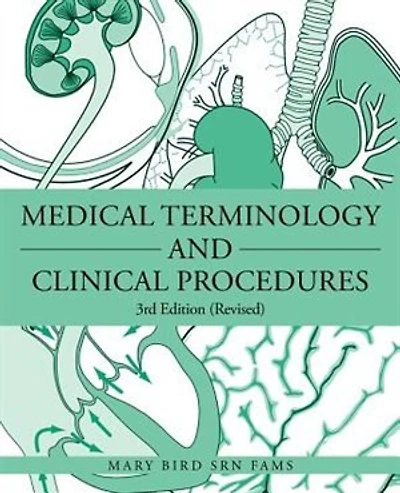 Medical Terminology And Clinical Procedures: 3rd Edition (revised)