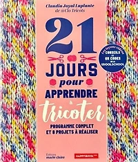 21 jours pour apprendre à tricoter: programme complet et 8 projets à réaliser