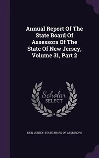 Annual Report Of The State Board Of Assessors Of The State Of New Jersey, Volume 31, Part 2