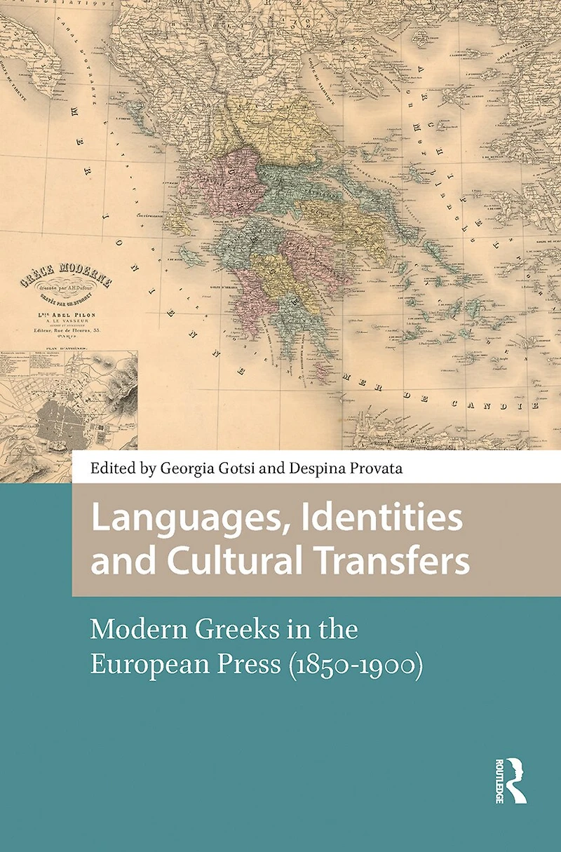 Languages, Identities and Cultural Transfers: Modern Greeks the European Press (1850-1900)