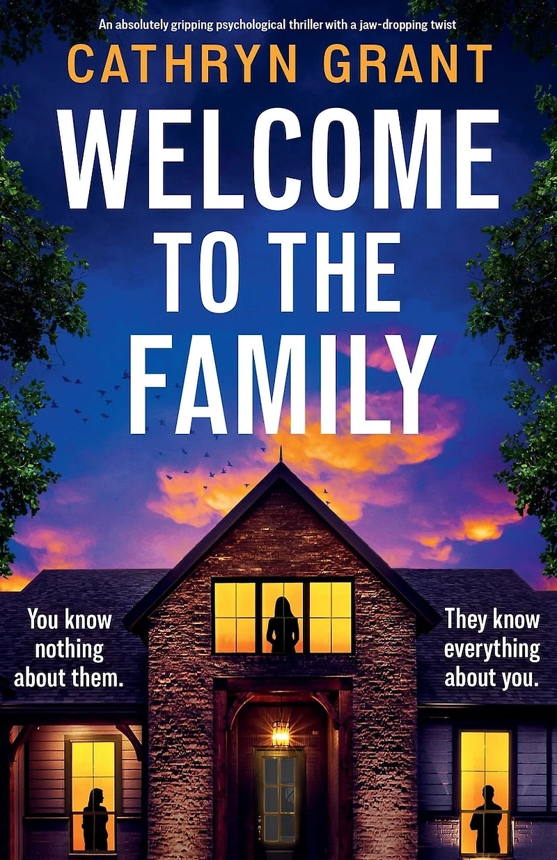 Welcome to the Family: An absolutely gripping psychological thriller with a jaw-dropping twist