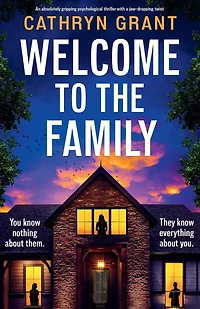 Welcome to the Family: An absolutely gripping psychological thriller with a jaw-dropping twist