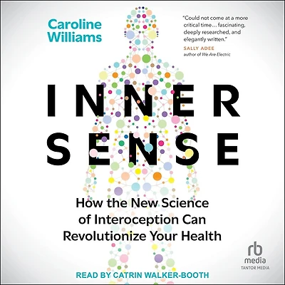 Inner Sense: How the New Science of Interoception Can Revolutionize Your Health